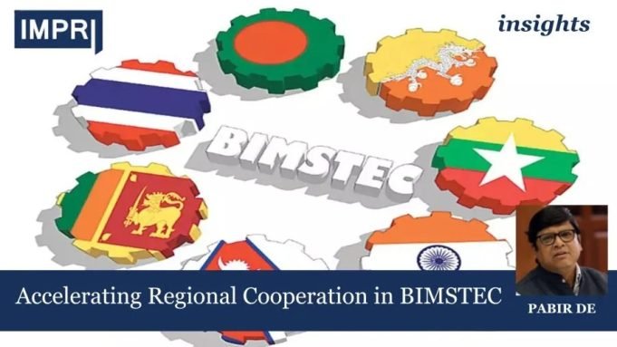 Accelerating Regional Cooperation In BIMSTEC – IMPRI Impact And Policy Research Institute Accelerating Regional Cooperation in BIMSTEC