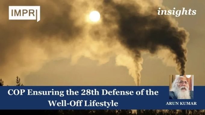 COP Ensuring The 28th Defense Of The Well-Off Lifestyle – IMPRI Impact And Policy Research Institute COP Ensuring the 28th Defense of the Well Off Lifestyle
