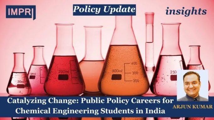 Catalyzing Change: Public Policy Careers For Chemical Engineering Students In India – IMPRI Impact And Policy Research Institute Catalyzing Change: Public Policy Careers for Chemical Engineering Students in India
