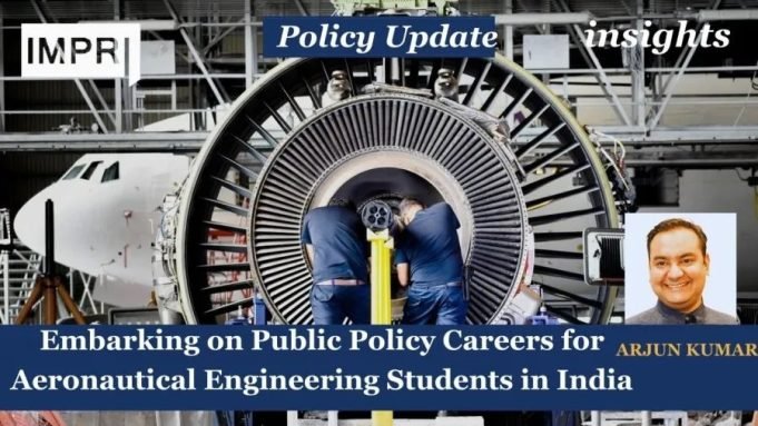 Embarking On Public Policy Careers For Aeronautical Engineering Students In India – IMPRI Impact And Policy Research Institute Embarking on Public Policy Careers for Aeronautical Engineering Graduates in India
