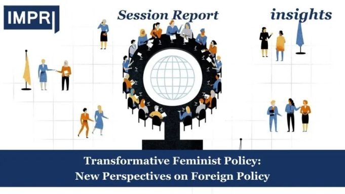 Global Perspectives: India's Transformative Feminist Policy Transformative Feminist Policy: New Perspectives on Foreign Policy