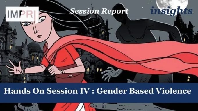 Hands On Session IV : Gender Based Violence – IMPRI Impact And Policy Research Institute Hands On Session IV : Gender Based Violence
