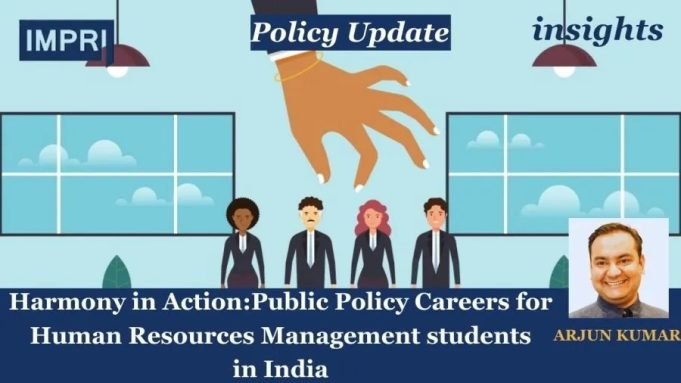 Harmony In Action:Public Policy Careers For Human Resources Management Students In India – IMPRI Impact And Policy Research Institute Harmony in Action:Public Policy Careers for Human Resources Management students in India
