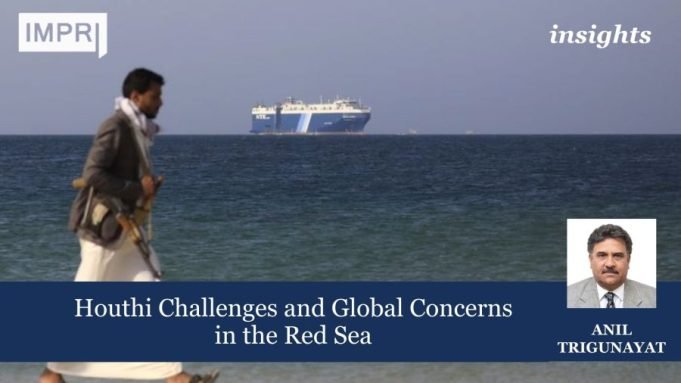 Houthi Challenges And Global Concerns In The Red Sea – IMPRI Impact And Policy Research Institute Houthi Challenges and Global Concerns in the Red Sea
