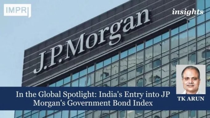 In The Global Spotlight: India's Entry Into JP Morgan's Government Bond Index – IMPRI Impact And Policy Research Institute In the Global Spotlight: India's Entry into JP Morgan's Government Bond Index
