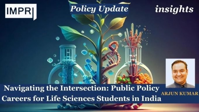 Navigating The Intersection: Public Policy Careers For Life Sciences Students In India – IMPRI Impact And Policy Research Institute Navigating the Intersection: Public Policy Careers for Life Sciences Students in India