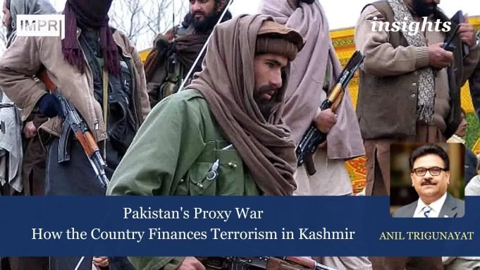 Pakistan's Proxy War: How The Country Finances Terrorism In Kashmir – IMPRI Impact And Policy Research Institute Pakistan's Proxy War: How the Country Finances Terrorism in Kashmir