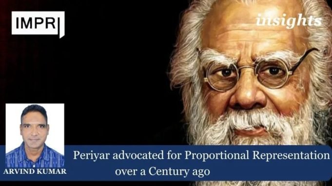 Periyar Advocated For Proportional Representation Over A Century Ago – IMPRI Impact And Policy Research Institute Periyar advocated for Proportional Representation over a Century ago