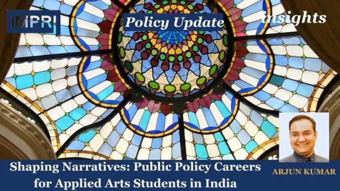 Shaping Narratives: Public Policy Careers For Applied Arts Students In India – IMPRI Impact And Policy Research Institute Shaping Narratives: Public Policy Careers for Applied Arts Students in India