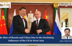 The Rise Of Russia And China Due To The Declining Influence Of The US In West Asia – IMPRI Impact And Policy Research Institute The Rise of Russia and China Due to the Declining Influence of the US in West Asia