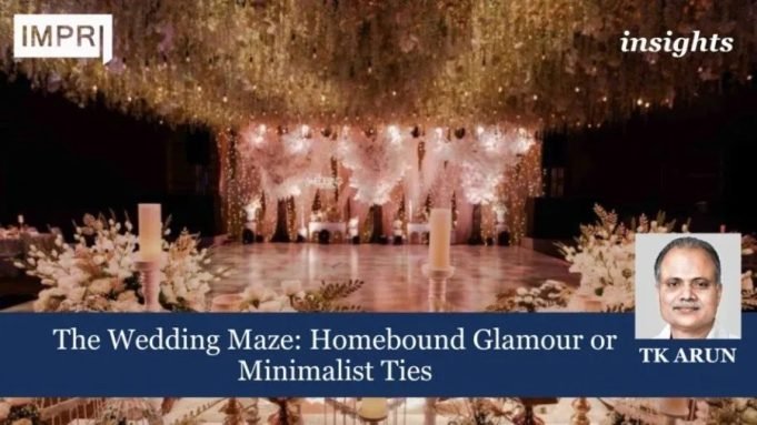 The Wedding Maze: Homebound Glamour Or Minimalist Ties – IMPRI Impact And Policy Research Institute The Wedding Maze: Homebound Glamour or Minimalist Ties