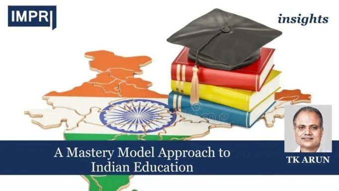 A Mastery Model Approach To Indian Education – IMPRI Impact And Policy Research Institute A Mastery Model Approach to Indian Education