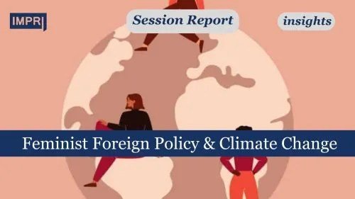Feminist Foreign Policy & Climate Change - IMPRI Impact And Feminist Foreign Policy & Climate Change