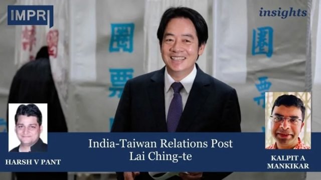 India-Taiwan Relations Post Lai Ching-te - IMPRI Impact And Policy India-Taiwan Relations Post Lai Ching-te