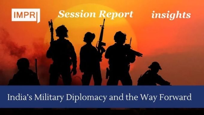 India’s Military Diplomacy And The Way Forward India’s Military Diplomacy and the Way Forward