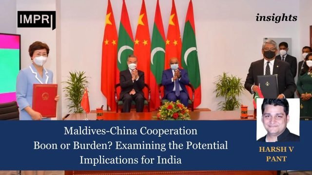 Maldives-China Cooperation: Boon Or Burden? Examining The Potential Implications For Maldives-China Cooperation: Boon or Burden? Examining the Potential Implications for India