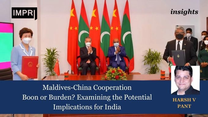 Maldives-China Cooperation: Boon Or Burden? Examining The Potential Implications For India – IMPRI Impact And Policy Research Institute Maldives-China Cooperation: Boon or Burden? Examining the Potential Implications for India