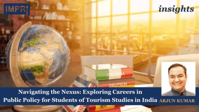 Navigating the Nexus: Exploring Careers in Public Policy for Students of Tourism Studies in India