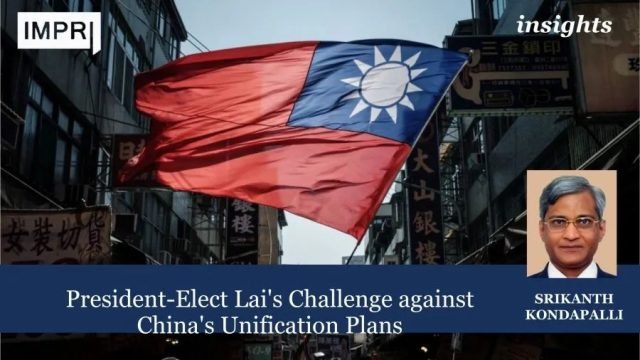 President-Elect Lai's Challenge Against China's Unification Plans - IMPRI Impact President-Elect Lai's Challenge against China's Unification Plans