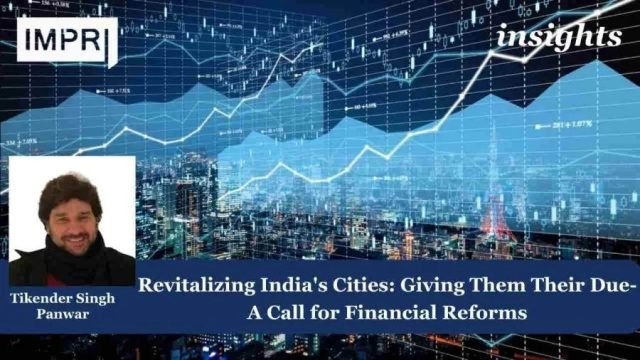 Revitalizing India's Cities: Giving Them Their Due - A Call Revitalizing India's Cities: Giving Them Their Due - A Call for Financial Reforms