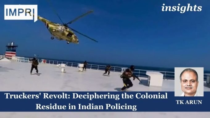 Truckers' Revolt: Deciphering The Colonial Residue In Indian Policing – IMPRI Impact And Policy Research Institute Truckers' Revolt: Deciphering the Colonial Residue in Indian Policing