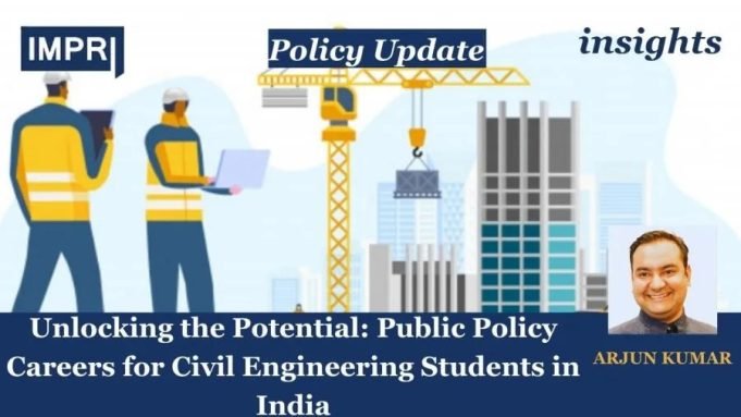 Unlocking The Potential: Public Policy Careers For Civil Engineering Students In India – IMPRI Impact And Policy Research Institute Unlocking the Potential: Public Policy Careers for Civil Engineering Students in India