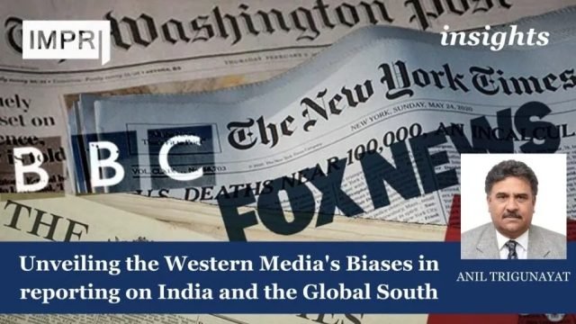 Unveiling the Western Media's Biases in reporting on India and the Global South