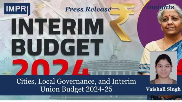 Cities, Local Governance, and Interim Union Budget 2024-25