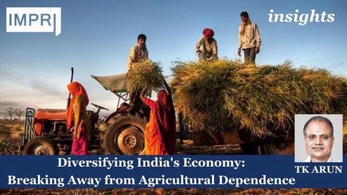 Diversifying India's Economy: Breaking Away From Agricultural Dependence – IMPRI Impact And Policy Research Institute Diversifying India's Economy: Breaking Away from Agricultural Dependence