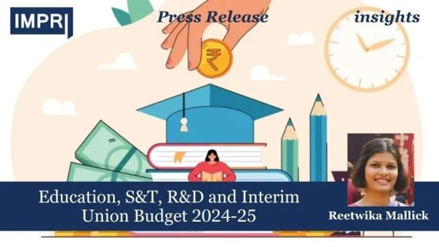 Education, S&T, R&D And Interim Union Budget 2024-25 - IMPRI Education, S&T, R&D and Interim Union Budget 2024-25