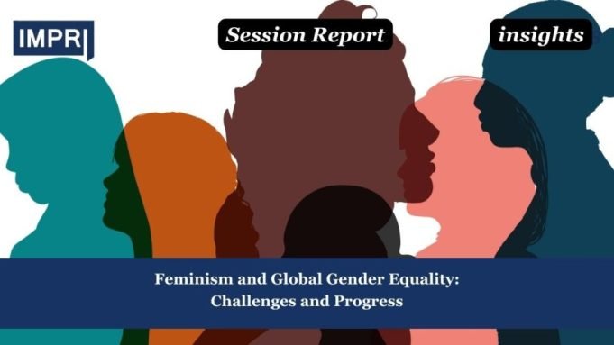 Feminism And Global Gender Equality: Challenges And Progress – IMPRI Impact And Policy Research Institute Feminism and Global Gender Equality: Challenges and Progress