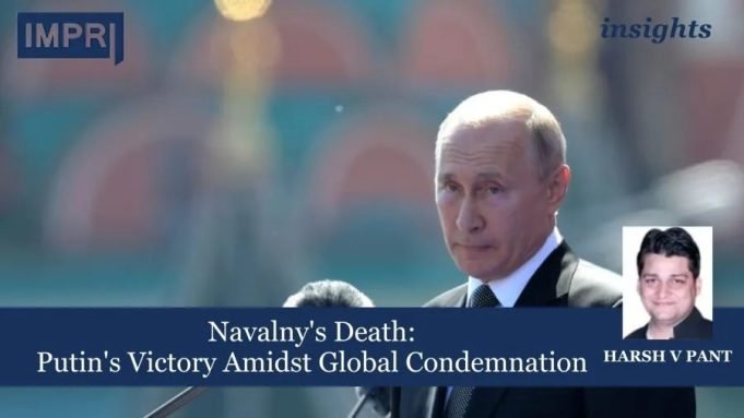 Navalny's Death: Putin's Victory Amidst Global Condemnation – IMPRI Impact And Policy Research Institute Navalny's Death: Putin's Victory Amidst Global Condemnation