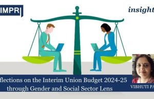 Reflections On The Interim Union Budget 2024-25 Through Gender And Social Sector Lens – IMPRI Impact And Policy Research Institute Reflections on the Interim Union Budget 2024-25 through Gender and Social Sector Lens