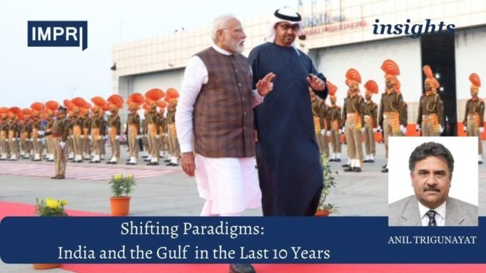 Shifting Paradigms: India And The Gulf In The Last 10 Years – IMPRI Impact And Policy Research Institute Shifting Paradigms: India and the Gulf in the Last 10 Years