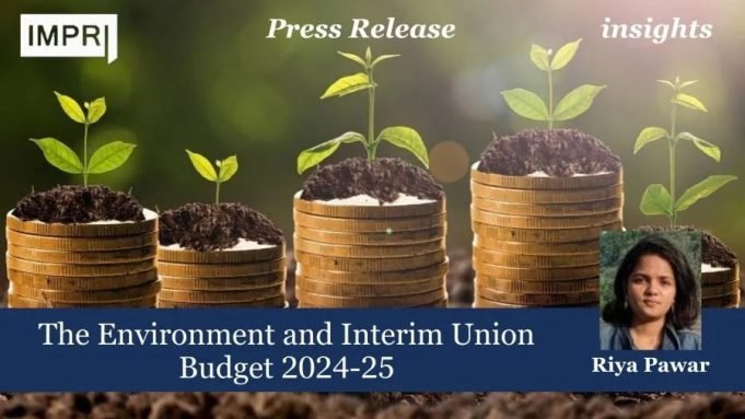 The Environment And Interim Union Budget 2024-25 – IMPRI Impact And Policy Research Institute The Environment and Interim Union Budget 2024-25