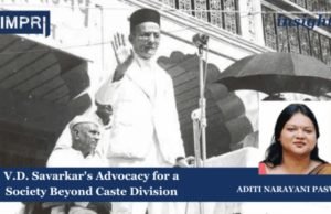 V.D. Savarkar's Advocacy For A Society Beyond Caste Division – IMPRI Impact And Policy Research Institute V.D. Savarkar's Advocacy for a Society Beyond Caste Division