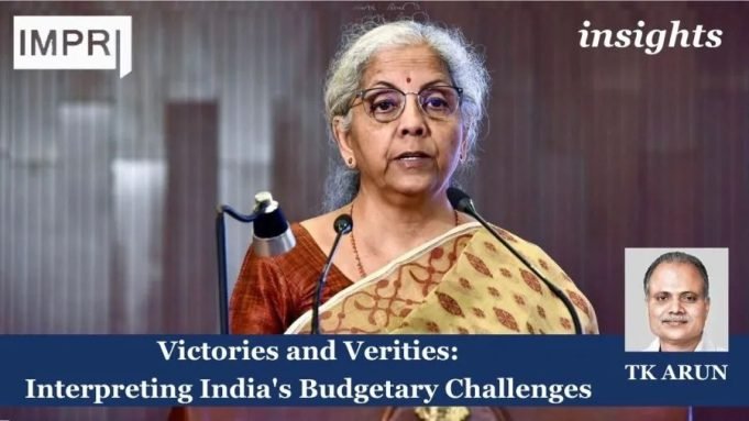 Victories And Verities: Interpreting India's Budgetary Challenges – IMPRI Impact And Policy Research Institute Victories and Verities: Interpreting India's Budgetary Challenges