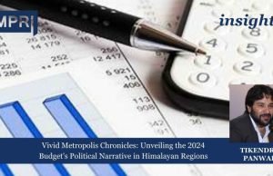 Vivid Metropolis Chronicles: Unveiling The 2024 Budget's Political Narrative In Himalayan Regions – IMPRI Impact And Policy Research Institute Vivid Metropolis Chronicles: Unveiling the 2024 Budget's Political Narrative in Himalayan Regions