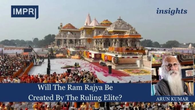 Will The Ram Rajya Be Created By The Ruling Elite? – IMPRI Impact And Policy Research Institute Will The Ram Rajya Be Created By The Ruling Elite?