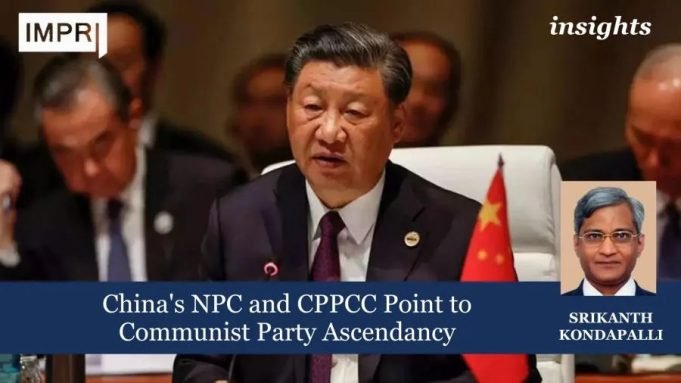China's NPC And CPPCC Point To Communist Party Ascendancy – IMPRI Impact And Policy Research Institute China's NPC and CPPCC Point to Communist Party Ascendancy