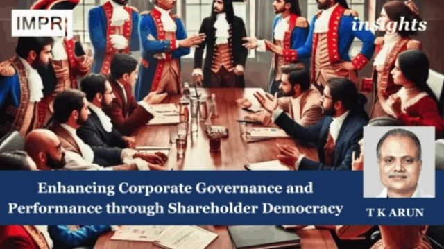 Enhancing Corporate Governance And Performance Through Shareholder Democracy - IMPRI Enhancing Corporate Governance and Performance through Shareholder Democracy