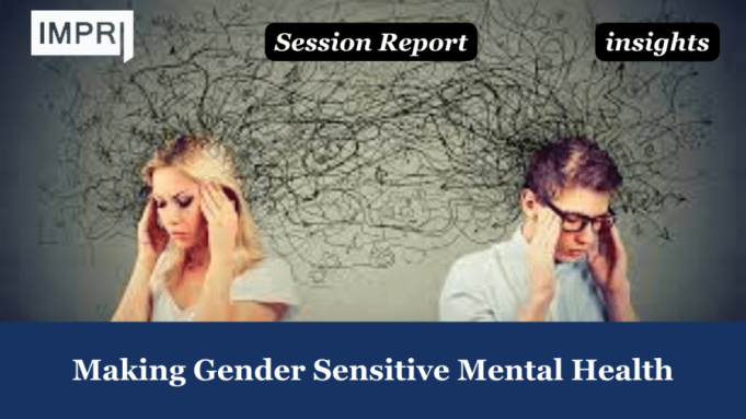 Making Gender-Sensitive Mental Health – IMPRI Impact And Policy Research Institute Mental Health