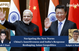 Navigating The New Norm: China's Assertiveness And India's Response Reshaping Asian Geopolitics – IMPRI Impact And Policy Research Institute Navigating the New Norm: China's Assertiveness and India's Response Reshaping Asian Geopolitics