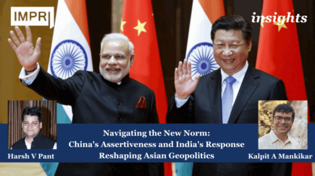 Navigating the New Norm: China's Assertiveness and India's Response Reshaping Asian Geopolitics