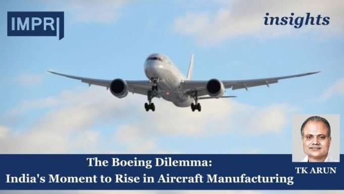 The Boeing Dilemma: India's Moment To Rise In Aircraft Manufacturing – IMPRI Impact And Policy Research Institute The Boeing Dilemma: India's Moment to Rise in Aircraft Manufacturing