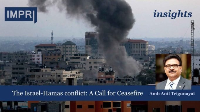 The Israel-Hamas Conflict: A Call For Ceasefire – IMPRI Impact And Policy Research Institute The Israel-Hamas conflict:A call for Ceasefire