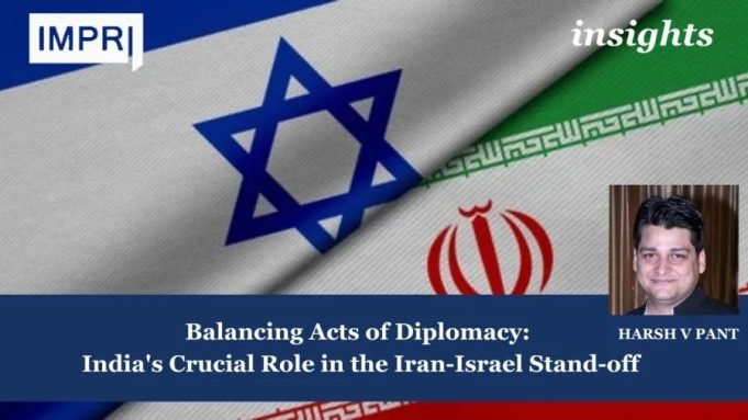 Balancing Acts Of Diplomacy: India's Crucial Role In The Iran-Israel Stand-off – IMPRI Impact And Policy Research Institute Balancing Acts of Diplomacy: India's Crucial Role in the Iran-Israel Stand-off