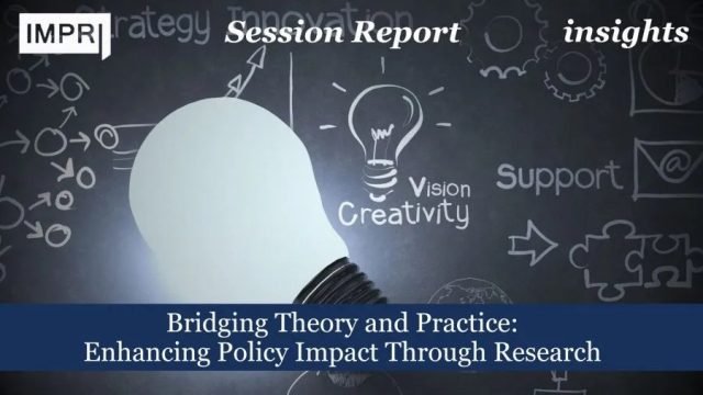 Bridging Theory And Practice: Enhancing Policy Impact Through Research - Bridging Theory and Practice: Enhancing Policy Impact Through Research