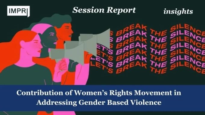 Contribution Of Women’s Rights Movement In Addressing Gender Based Violence Contribution of Women’s Rights Movement in Addressing Gender Based Violence