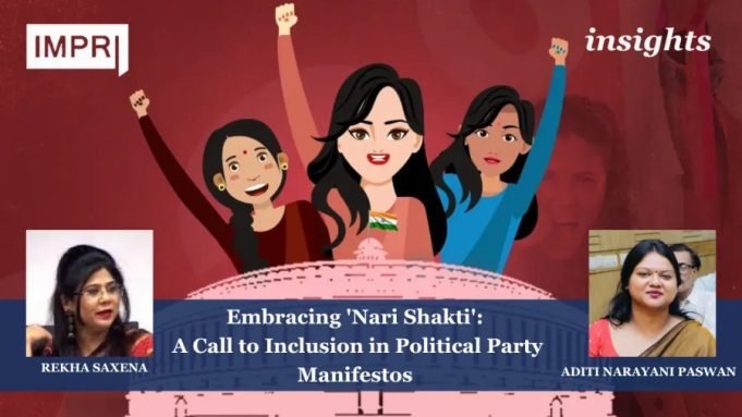 Embracing 'Nari Shakti': A Call To Inclusion In Political Party Manifestos Embracing 'Nari Shakti': A Call to Inclusion in Political Party Manifestos